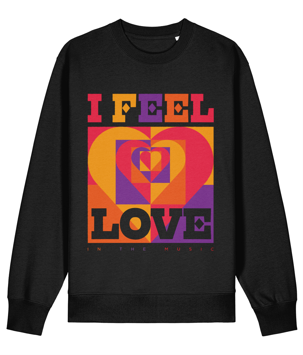 I Feel Love Sweatshirt – In The Music - Main Image