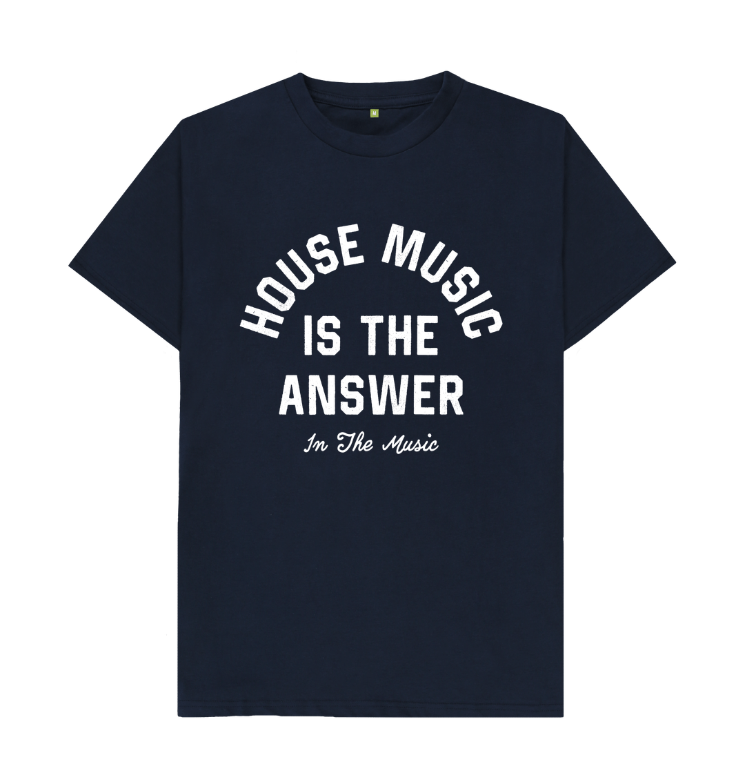 Navy Blue House Music Is The Answer T-Shirt