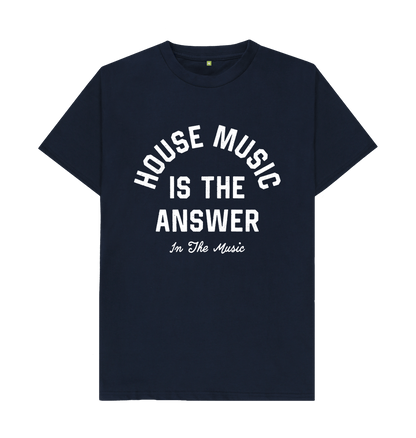 Navy Blue House Music Is The Answer T-Shirt