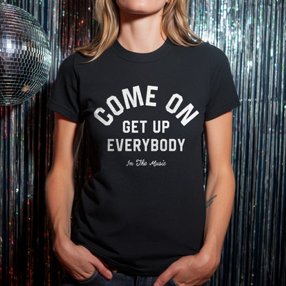 Come On Get Up T-Shirt