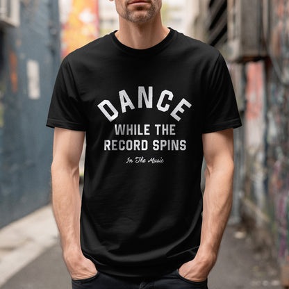 Dance While The Record Spins T-Shirt