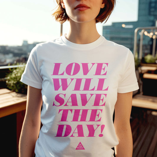 Love Will Save The Day T-Shirt