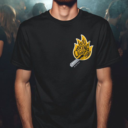 You Bring Light In T-Shirt