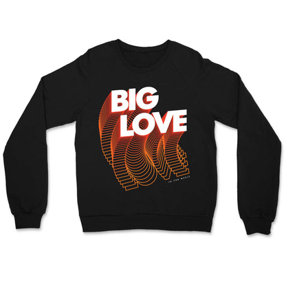 Big Love Sweatshirt Original