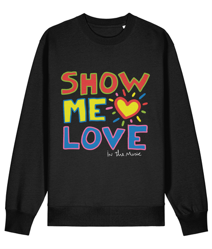 Show Me Love Sweatshirt