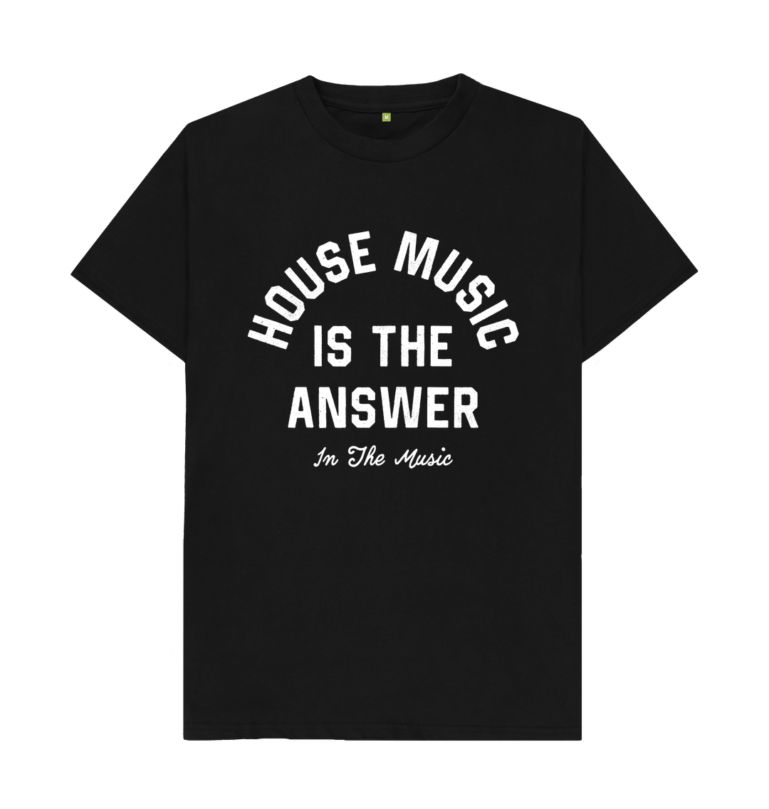 Black House Music Is The Answer T-Shirt