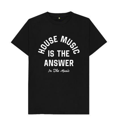 Black House Music Is The Answer T-Shirt