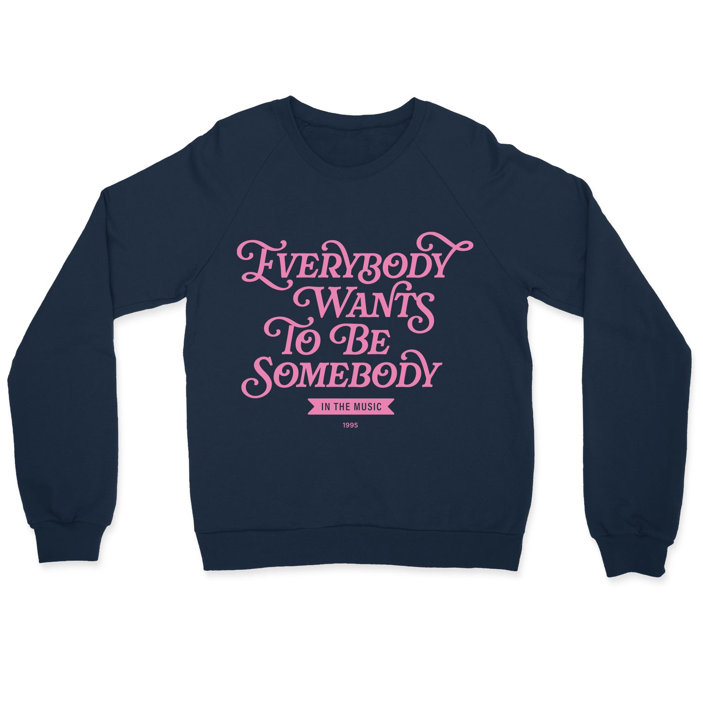 Be Somebody Sweatshirt Original