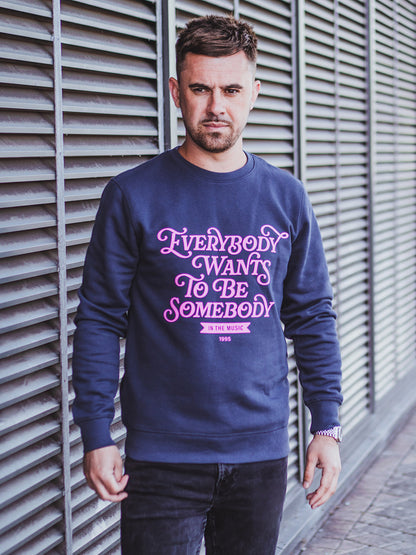 Be Somebody Sweatshirt Original