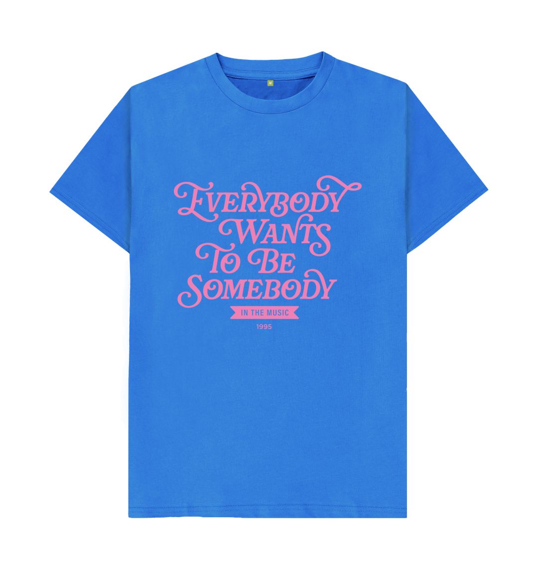 Bright Blue Be Somebody T-Shirt