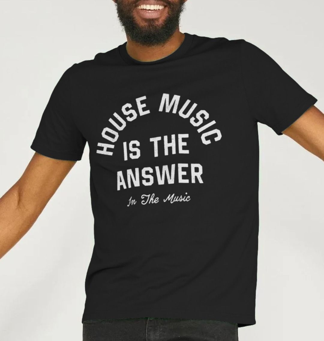 House Music Is The Answer T-Shirt