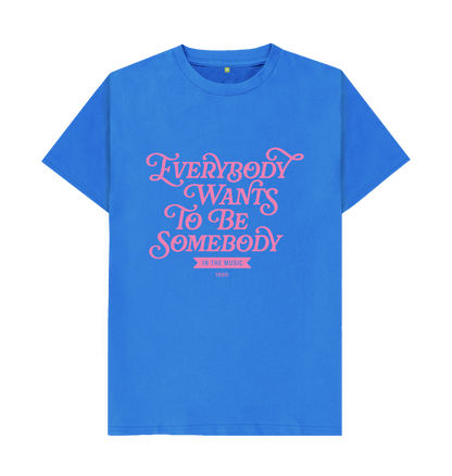 Bright Blue Be Somebody T-Shirt